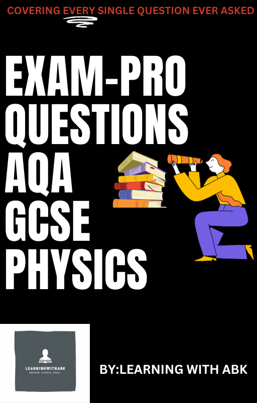 EXAM PRO QUESTIONS - AQA GCSE PHYSICS – Learning with BK