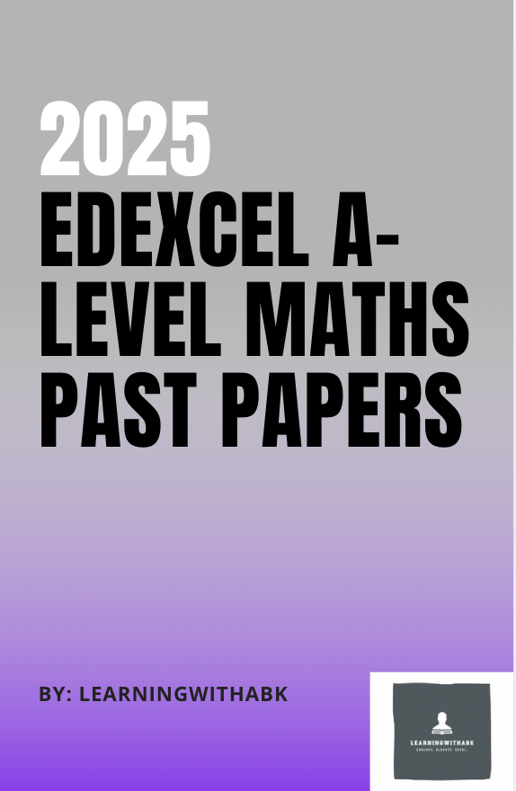 A-LEVEL MATHS EDEXCEL 2025 PAPERS - USED IN A-LEVELS FOR 2025